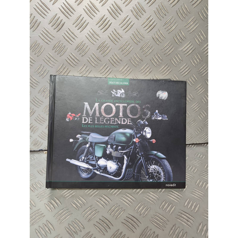 LIVRE LA GRANDE ENCYCLOPEDIE DES MOTOS DE LEGENDE