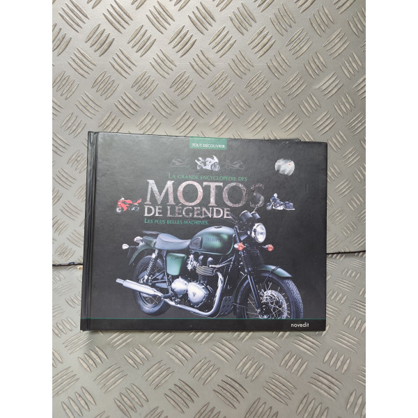 LIVRE LA GRANDE ENCYCLOPEDIE DES MOTOS DE LEGENDE